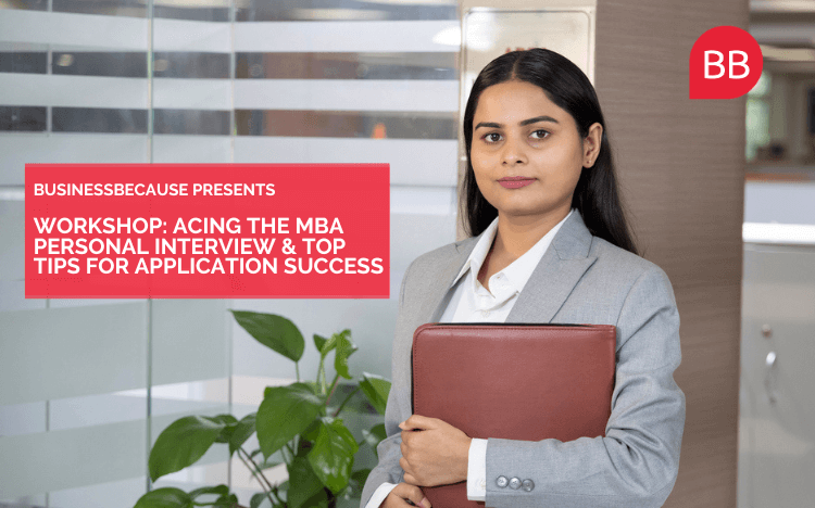 Acing The MBA Personal Interview & Top Tips For Application Success