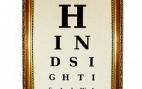 Hindsight is 20/20 vision